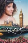 K T Bond, K. T. Bond - Back to Love