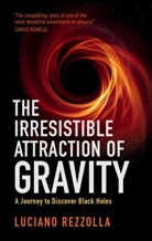 Luciano Rezzolla, Luciano (Goethe-Universitat Frankfurt Am Main) Rezzolla - The Irresistible Attraction of Gravity