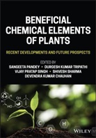S Pandey, Sangeeta Pandey, Sangeeta (Amity University Pandey, Sangeeta Tripathi Pandey, Devendra Kumar Chauhan, Durgesh K Tripathi... - Beneficial Chemical Elements of Plants