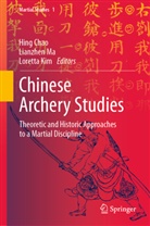 Hing Chao, Loretta Kim, Lianzhen Ma - Chinese Archery Studies
