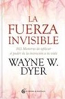 Wayne W. Dyer - Fuerza Invisible, La