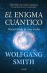 Wolfgang Smith - El Enigma Cuantico
