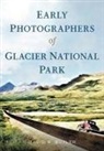 David Butler, David R Butler, David R. Butler - Early Photographers of Glacier National Park