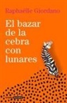 Raphaëlle Giordano - El Bazar de la Cebra Con Lunares / The Polka-Dotted Zebra Bazaar