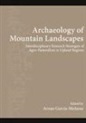 Arnau Garcia-Molsosa, Arnau (EDT) Garcia-molsosa, Arnau Garcia-Molsosa - Archaeology of Mountain Landscapes