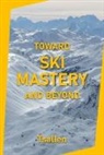 Skiers Tsallen - Toward Ski Mastery and Beyond