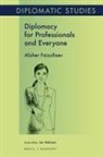 Alisher Faizullaev - Diplomacy for Professionals and Everyone