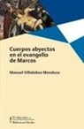 Manuel Villalobos Mendoza - Cuerpos Abyectos