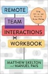 Manuel Pais, Matthew Skelton - Remote Team Interactions Workbook