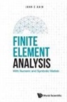 John Edward Akin, Akin John Edward, John E Akin - Finite Element Analysis: With Numeric And Symbolic Matlab