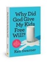 Ken Swarner - Why Did God Give My Kids Free