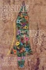 Catherine E. Walsh - Rising Up, Living on