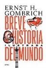 Ernst H. Gombrich - Breve Historia del Mundo. Edición Ilustrada