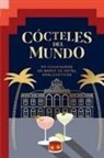 Alia Akkam - Cócteles del Mundo: 50 Combinados de Bares de Hotel Emblemáticos