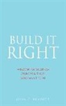 John C. Bennett - Build It Right: Wisdom for Business Owners & Those Who Want to Be