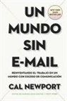 Cal Newport - Un Mundo Sin E-mail (a World Without E-Mail, Spanish Edition)