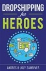 Andres Zamriver, Loly Zamriver - Dropshipping for Heroes