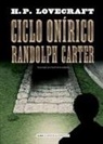 H. P. Lovecraft - Ciclo Onírico Randolph Carter