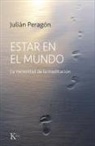 Julián Peragón - Estar En El Mundo: La Necesidad de la Meditación
