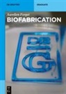 Aurelien Forget - Biofabrication