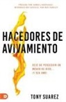 Tony Suarez - Hacedores de avivamiento (Spanish Edition)