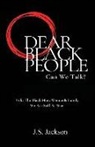 J. S. Jackson - Dear Black People: Can We Talk?: Vol.1 The Black Man, Woman & Family We Are Still At War