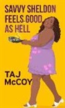 Taj McCoy - Savvy Sheldon Feels Good as Hell