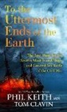 Tom Clavine, Phil Keith - To the Uttermost Ends of the Earth: The Epic Hunt for the South's Most Feared Ship--And Greatest Sea Battle of the Civil War