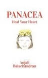 Anjali Balachandran - Panacea: Heal Your Heart