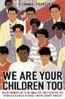 Pearson, P. OÆconnell Pearson - We Are Your Children Too