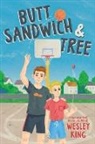 Wesley King - Butt Sandwich & Tree