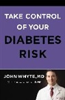 MD Whyte, John Whyte MD Mph - Take Control of Your Diabetes Risk