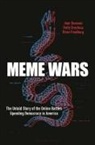 Joan Donovan, Emily Dreyfuss, Brian Friedberg - Meme Wars