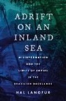 Hal Langfur - Adrift on an Inland Sea