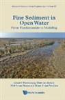 Bas Van Maren, Bram C Van Prooijen, Dirk S van Maren, Johan C Winterwerp, Thijs van Kessel Di Johan C Winterwerp, Thijs van Kessel... - Fine Sediment In Open Water: From Fundamentals To Modeling