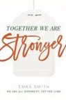 Emra Smith - Together We Are Stronger