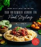 Julia Konovalova - The Ultimate Guide to Food Styling