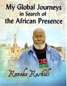 Runoko Rashidi - My Global Journeys in Search of the African Presence