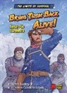 Buckley James Jr., Cassie Anderson - Bring Them Back Alive!: Antarctic Survivors