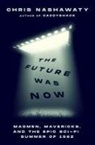 Chris Nashawaty - The Future Was Now