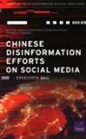 Nathan Beauchamp-Mustafaga, Scott W Harold, Scott W. Harold, Jeffrey W Hornung, Jeffrey W. Hornung - Chinese Disinformation Efforts on Social Media