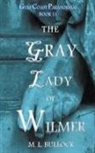 M. L. Bullock - The Gray Lady of Wilmer