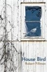 Robert Fillman - House Bird
