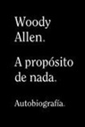 Woody Allen - A Propósito de NADA