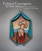 Robin Farwell Gavin, Donna Pierce - Cultural Convergence in New Mexico: Interactions in Art, History & Archaeology--Honoring William Wroth