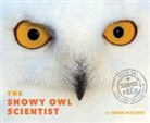 Mark Wilson - The Snowy Owl Scientist