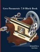 Gaurav Verma, Matt Weber - Creo Parametric 7.0 Black Book