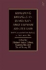 Michael-James Clifton, David Sc KC, Suzanne Rab, Michael-James Clifton, David Scorey KC, David Scorey Qc... - Building Bridges in European and Human Rights Law