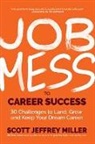 Scott Jeffrey Miller - Job Mess to Career Success