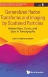 Gaik Ambartsoumian, Gaik Ambartsoumian - GENERALIZED RADON TRANSFORMS & IMAGING BY SCATTER PARTICLES